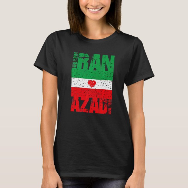 Iran Azadi Free Iran Heart Flag Freedom Quote T-Shirt (Front)