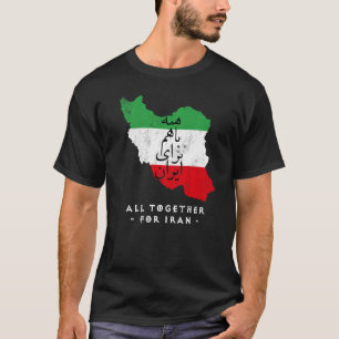 Iran Map, ALL TOGETHER FOR IRAN Farsi calligraphy, T-Shirt