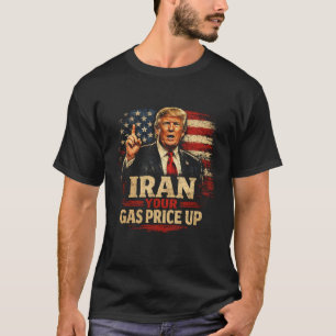 Iran Your Gas Price Up T-Shirt