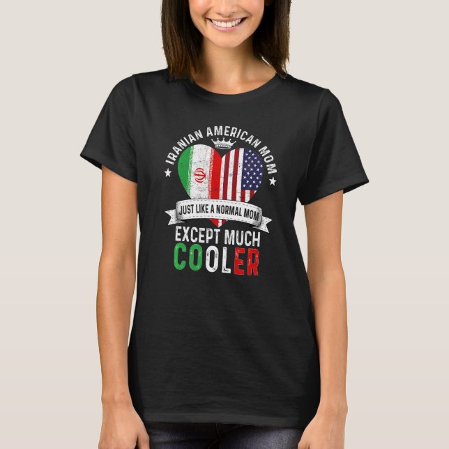 Iranian American Mom Mothers Day Mama Country Iran T-Shirt (Front)