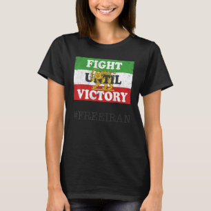 Iranian Lion Flag FIGHT UNTIL VICTORY Iranian Prot T-Shirt