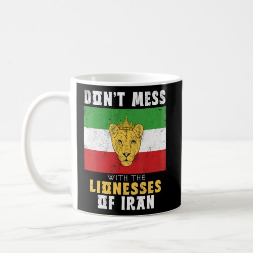 Iranian lion Lioness Crown Dont Mess with Women o Coffee Mug