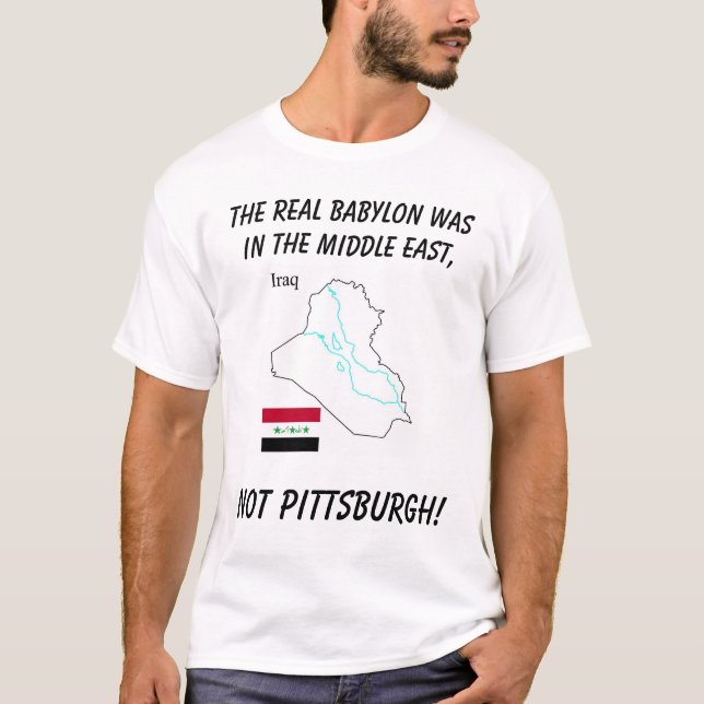 Iraq, The real Babylon was in the middle east,... T-Shirt (Front)