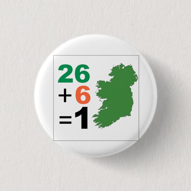 Ireland 26+6=1 Unified Irish Republic Pinback Button (Front)