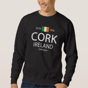 Ireland And Irish Ancestry County Cork Sweatshirt