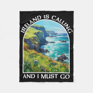 Ireland Is Calling And I Must Go St Patrick's Day  Fleece Blanket