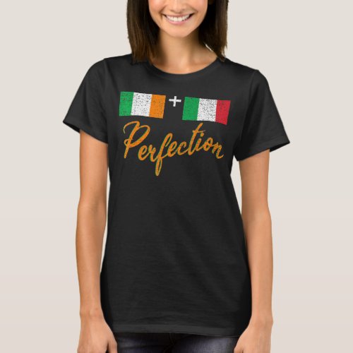 Ireland Italy Perfection Irish And Italian Flag T_Shirt