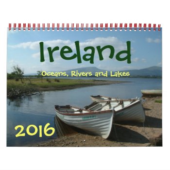 Ireland Oceans  Rivers And Lakes 2016 Calendar by Fanattic at Zazzle