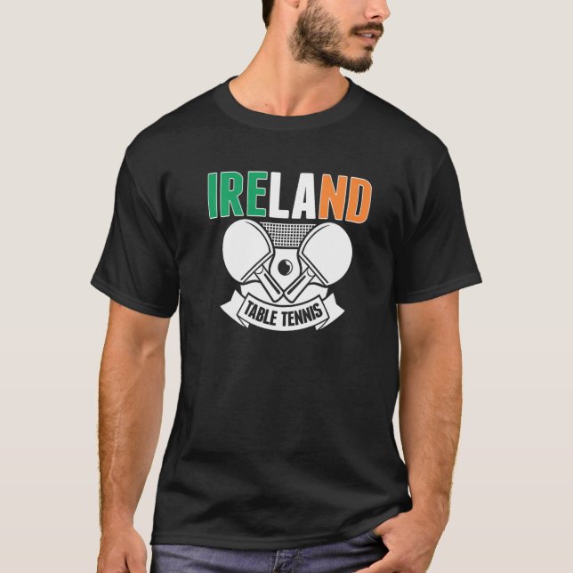 Ireland Ping Pong   Irish Table Tennis Team Suppor T-Shirt (Front)