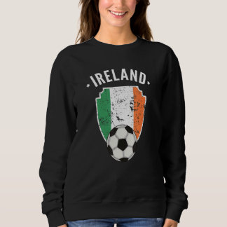 Ireland Soccer Ireland Flag Football Irish Pride R Sweatshirt