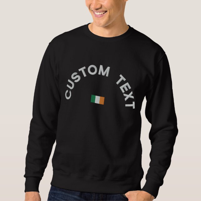 Ireland Sweatshirt - Ireland Custom Text (Front)