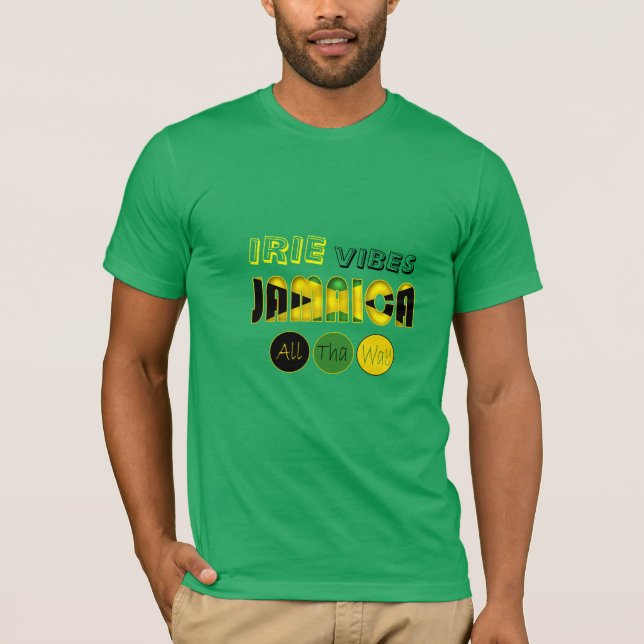 Irie Vibes Jamaica All The Way T  Shirt (Front)