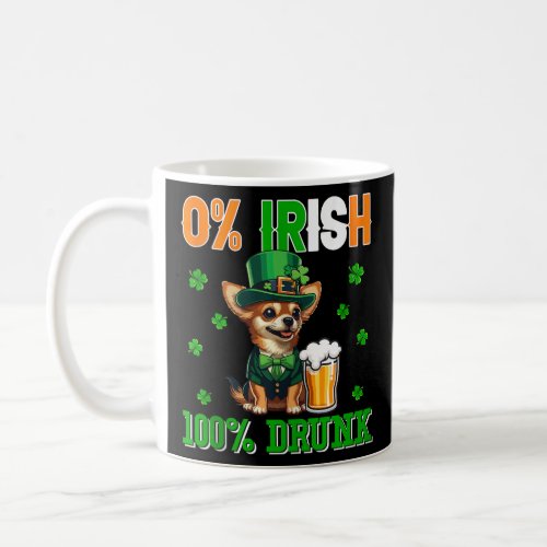 Irish 100 Percent Drunk St Patrick s Day Chihuahua Coffee Mug