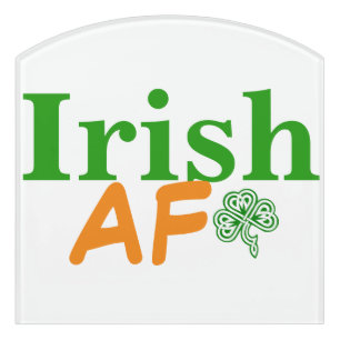 Irish AF Funny Door Sign