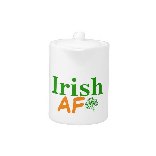 Irish AF Funny Teapot