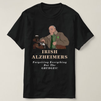 Irish Alzheimer Joke Irish St. Paddy's T-Shirt