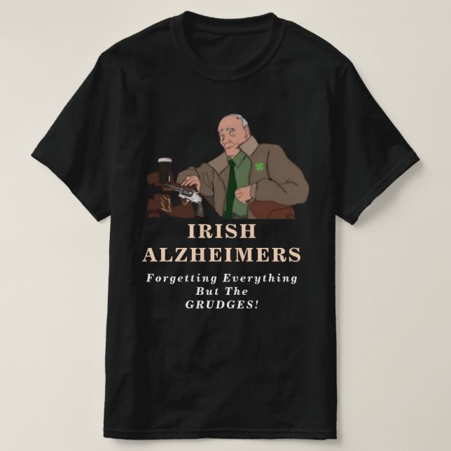 Irish Alzheimer Joke Irish St. Paddy's T-Shirt (Design Front)