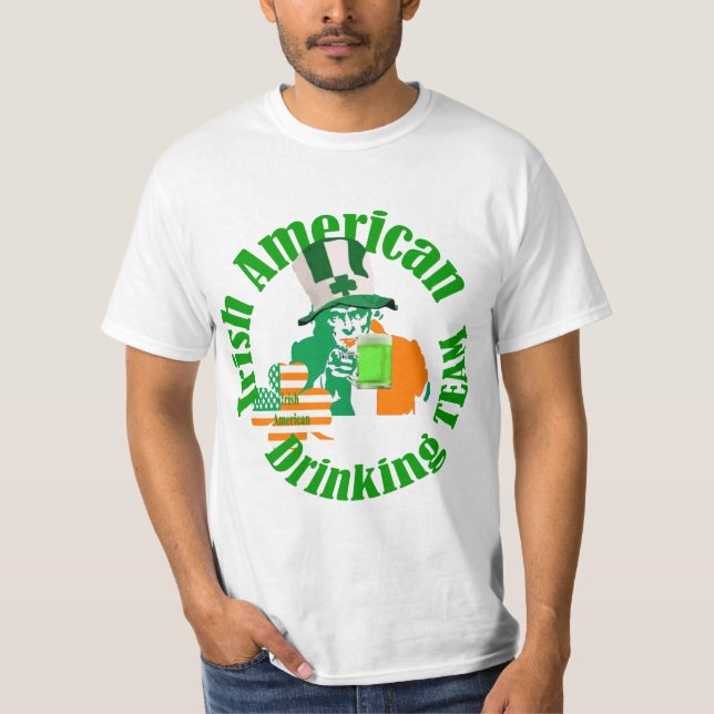 Irish American drinking team, St Patrick's day T-Shirt (Front)