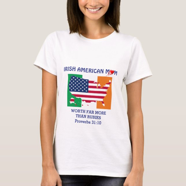 IRISH AMERICAN MOM Proverbs 31 Christian T-Shirt (Front)