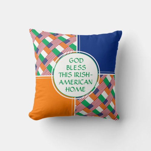 IRISH_AMERICAN Proud  Patriotic  GOD BLESS HOME Throw Pillow