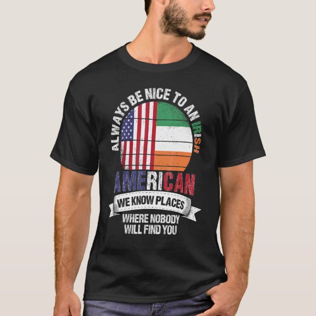 Irish American We know Places where Country Irelan T-Shirt (Front)