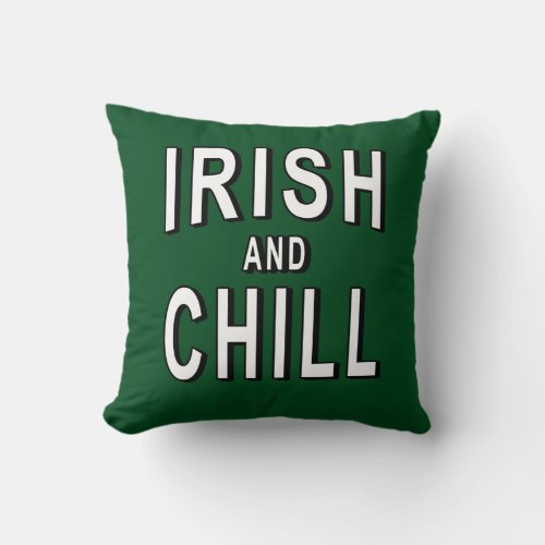 Irish and Chill St Patricks Day or Irish Pub Throw Pillow