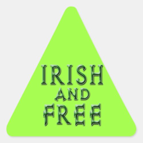 IRISH and FREE for St Patricks Day Triangle Sticker