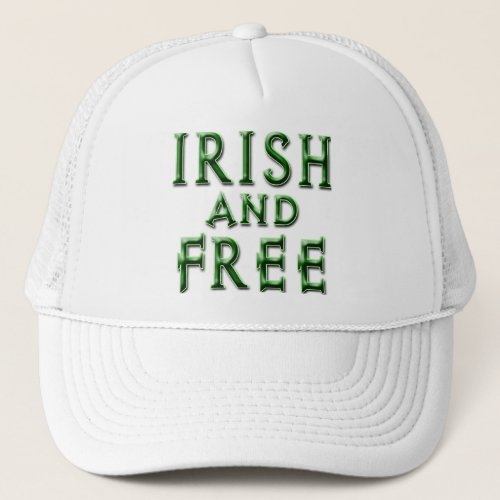 IRISH and FREE for St Patricks Day Trucker Hat