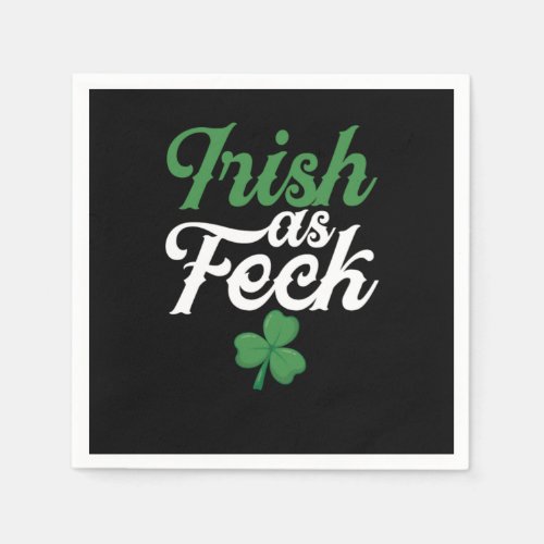 Irish As Feck St Patricks Day Gift Napkins