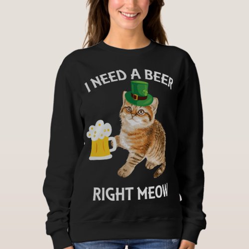 Irish Beer Cat Drinking St Patricks Day Cat And Be Sweatshirt