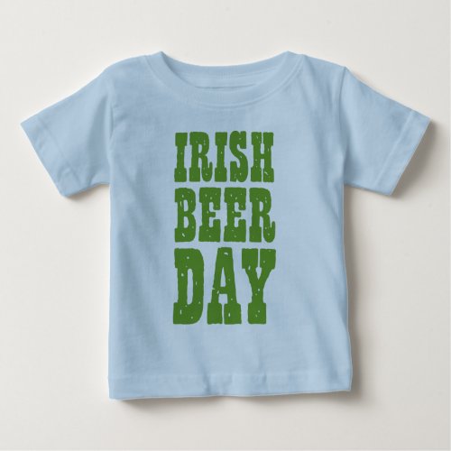 Irish Beer Day Baby T_Shirt