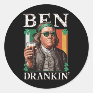 Irish Ben Drankin Beer - St Pattys Men And Women 1 Classic Round Sticker