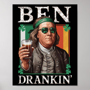 Irish Ben Drankin Beer - St Pattys Men And Women 1 Poster