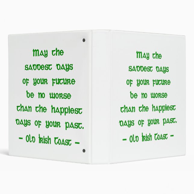 Irish Blessing May the Saddest Days of Future Binder (Background)
