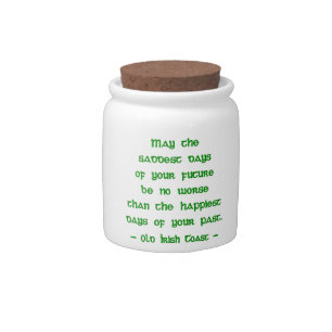Irish Blessing May the Saddest Days of Future Candy Jar