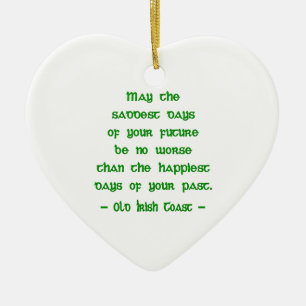 Irish Blessing May the Saddest Days of Future Ceramic Ornament