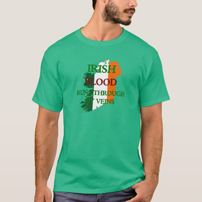 Irish Blood Runs Through My Veins T-Shirt (Front)