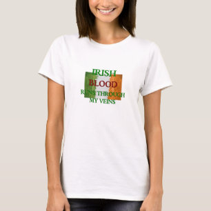 Irish Blood Runs Through My Veins T-Shirt