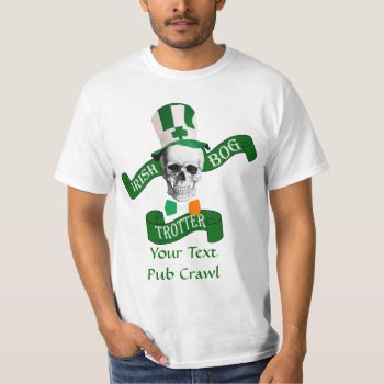 Irish Bog Trotter St Patrick's T-shirt by Paddy_O_Doors at Zazzle