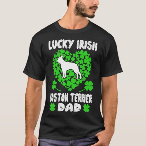 Irish Boston Terrier Dad St Patricks Day Gift T_Shirt
