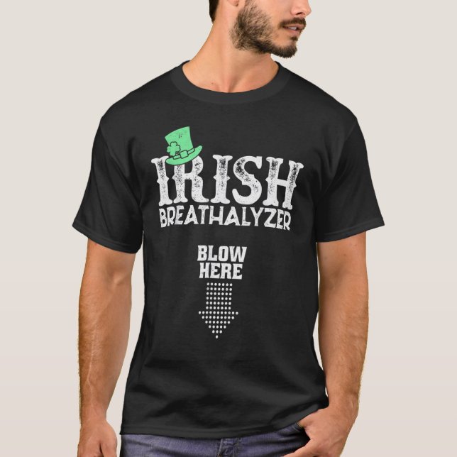 Irish Breathalyzer Blow Here St Patrick's Day Drin T-Shirt (Front)