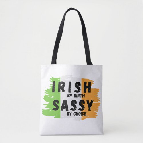 Irish by birth Sassy by choice   Tote Bag