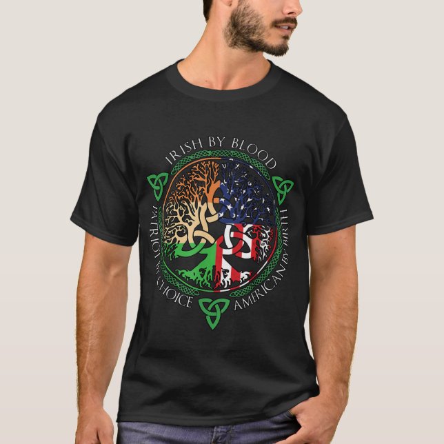 Irish By Blood American By Birth Patriot By Choice T-Shirt (Front)