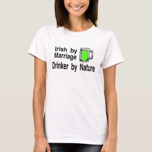 Irish By Marriage Drinker By Nature 2 T_Shirt