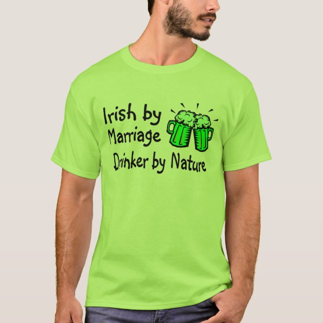 Irish By Marriage Drinker By Nature T-Shirt (Front)