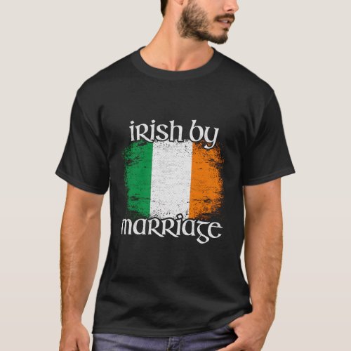 Irish By Marriage Irish Flag T_Shirt