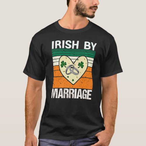 Irish By Marriage St Patricks Day Couples Irish W T_Shirt