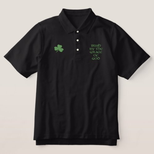 Irish by the Grace of God Shamrock Embroidered Embroidered Polo Shirt