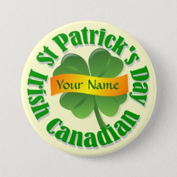Irish Canadian St Patrick's Button by Paddy_O_Doors at Zazzle