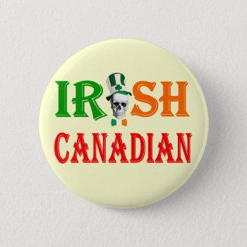 Irish Canadian St Patrick's Day Pinback Button by Paddy_O_Doors at Zazzle